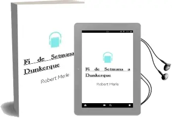 Descargar AudioLibro Fi de Setmana a Dunkerque de Robert Merle año 1900
