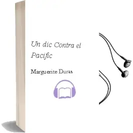 Descargar AudioLibro Un dic Contra el Pacific de Marguerite Duras año 1900