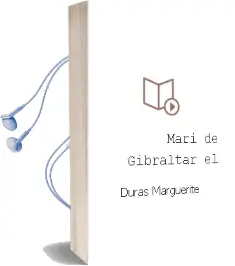 Descargar AudioLibro Mari de Gibraltar el de Duras Marguerite año 1900