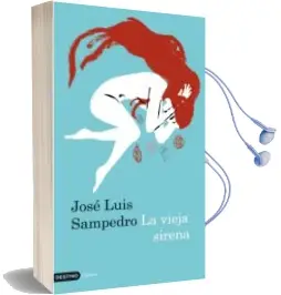 Descargar AudioLibro La Vieja Sirena de Jose Luis Sampedro año 1901