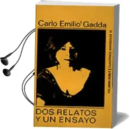 Descargar AudioLibro Dos Relatos y un Ensayo de Carlo Emilio Gadda año 1970