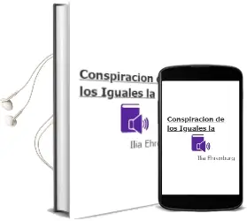Descargar AudioLibro Conspiracion de los Iguales, la de Ilia Ehrenburg año 1974