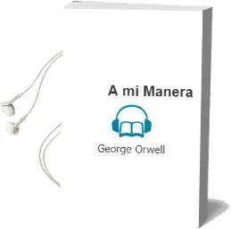 Descargar AudioLibro A mi Manera de George Orwell año 1976