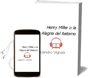 Descargar AudioLibro Henry Miller o la Alegria del Retorno de Alejandro Vignati año 1976