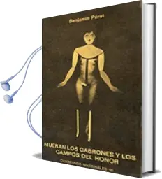 Descargar AudioLibro Mueran los Cabrones y los Campos del Honor de Benjamin Peret año 1976