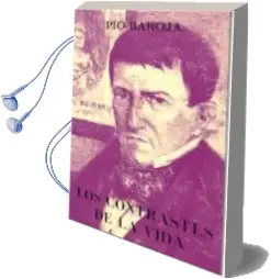 Descargar AudioLibro Los Contrastes de la Vida de Pio Baroja año 1977