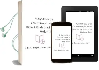 Descargar AudioLibro Atolondrado o los Contratiempos, el. las Trapecerias de Scapin de Molière (Seud. De Jean Baptiste Poq año 1977