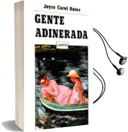 Descargar AudioLibro Gente Adinerada de Joyce Carol Oates año 1979