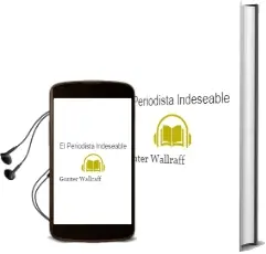 Descargar AudioLibro El Periodista Indeseable de Günter Wallraff año 1979