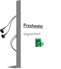 Descargar AudioLibro Freshwater de Virginia Woolf año 1980