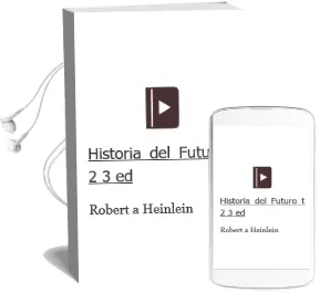 Descargar AudioLibro Historia del Futuro (t. 2) (3ª Ed.) de Robert A. Heinlein año 1981