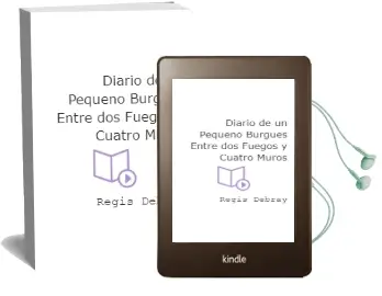 Descargar AudioLibro Diario de un Pequeño Burgues Entre dos Fuegos y Cuatro Muros de Regis Debray año 1981