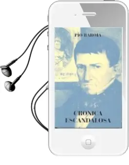 Descargar AudioLibro Cronica Escandalosa de Pio Baroja año 1981
