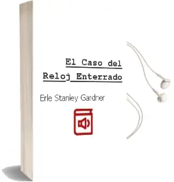 Descargar AudioLibro El Caso del Reloj Enterrado de Erle Stanley Gardner año 1981