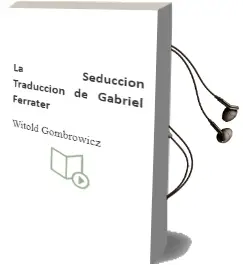 Descargar AudioLibro La Seducción. Traducción de Gabriel Ferrater de Witold Gombrowicz año 1982