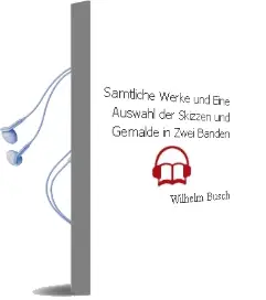 Descargar AudioLibro Sämtliche Werke und Eine Auswahl der Skizzen und Gemälde in Zwei Bänden de Wilhelm Busch año 1982