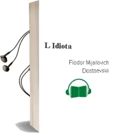 Descargar AudioLibro L Idiota de Fiodor Mijaïlovich Dostoevskiï año 1982