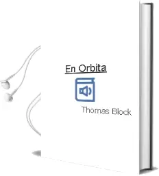 Descargar AudioLibro En Orbita de Thomas Block año 1982