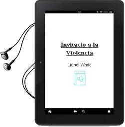 Descargar AudioLibro Invitacio a la Violència de Lionel White año 1982