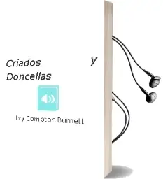 Descargar AudioLibro Criados y Doncellas de Ivy Compton Burnett año 1983