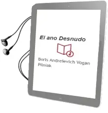 Descargar AudioLibro El año Desnudo de Boris Andreievich Vogan Pilniak año 1983