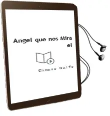 Descargar AudioLibro Angel que nos Mira, el de Thomas Wolfe año 1983