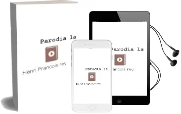 Descargar AudioLibro Parodia, la de Henri Francois Rey año 1983