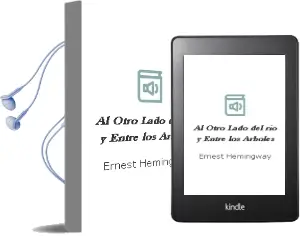 Descargar AudioLibro Al Otro Lado del rio y Entre los Arboles de Ernest Hemingway año 1983