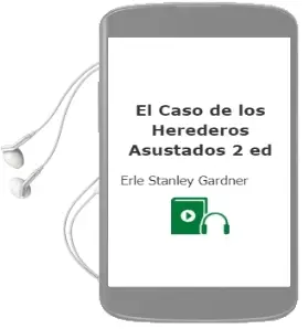 Descargar AudioLibro El Caso de los Herederos Asustados (2ª Ed.) de Erle Stanley Gardner año 1984
