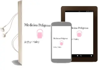 Descargar AudioLibro Medicina Peligrosa de Arthur Hailey año 1984