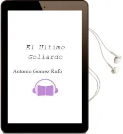 Descargar AudioLibro El Ultimo Goliardo de Antonio Gomez Rufo año 1984