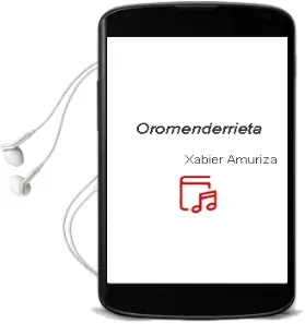 Descargar AudioLibro Oromenderrieta de Xabier Amuriza año 1984