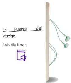 Descargar AudioLibro La Fuerza del Vertigo de Andre Glucksman año 1985