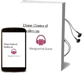 Descargar AudioLibro Dique Contra el Pacifico, un de Marguerite Duras año 1985