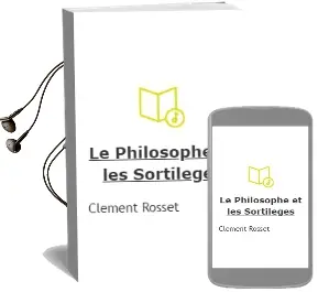 Descargar AudioLibro Le Philosophe et les Sortileges de Clement Rosset año 1985