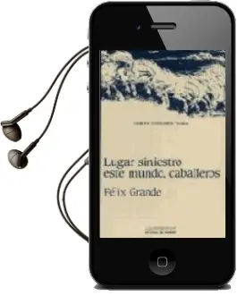 Descargar AudioLibro Lugar Siniestro Este Mundo, Caballeros de Felix Grande Garcia año 1985