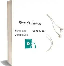 Descargar AudioLibro Bien de Familia de Socorro Gonzalez Guerrico año 1986