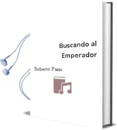 Descargar AudioLibro Buscando al Emperador de Roberto Pazzi año 1986