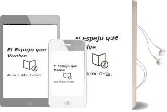 Descargar AudioLibro El Espejo que Vuelve de Alain Robbe Grillet año 1986