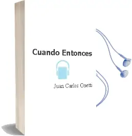 Descargar AudioLibro Cuando Entonces de Juan Carlos Onetti año 1987