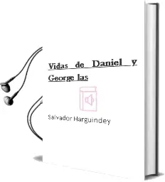Descargar AudioLibro Vidas de Daniel y George, las de Salvador Harguindey año 1987