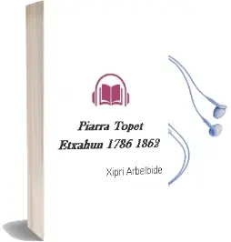 Descargar AudioLibro Piarra Topet Etxahun 1786-1862 de Xipri Arbelbide año 1987