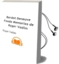 Descargar AudioLibro Bardot, Deneuve, Fonda. Memorias de Roger Vadim de Roger Vadim año 1987