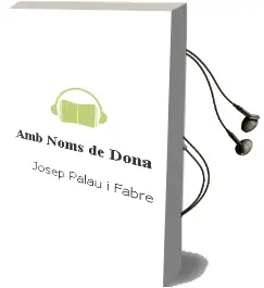 Descargar AudioLibro Amb Noms de Dona de Josep Palau I Fabre año 1988