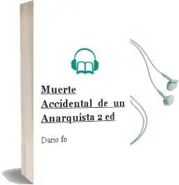 Descargar AudioLibro Muerte Accidental de un Anarquista (2ª Ed.) de Dario Fo año 1988