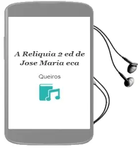 Descargar AudioLibro A Reliquia (2ªed) de Jose Maria Eça De Queiros año 1988