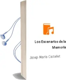 Descargar AudioLibro Los Escenarios de la Memoria de Josep Maria Castellet año 1988