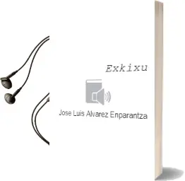 Descargar AudioLibro Exkixu de Jose Luis Alvarez Enparantza año 1988