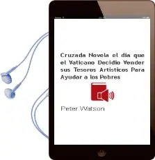 Descargar AudioLibro Cruzada. Novela. el día que el Vaticano Decidió Vender sus Tesoros Artísticos para Ayudar a los Pobres de Peter Watson año 1988