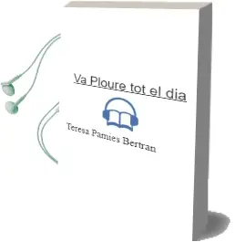 Descargar AudioLibro Va Ploure tot el dia de Teresa Pàmies Bertran año 1988